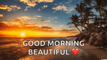 a picture of a beach with the words `` good morning beautiful ''