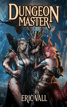 the cover of the book dungeon master by eric vall shows a man and two women .