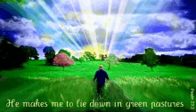 a painting of a man in a field with the words he makes me to lie down in green pastures below him