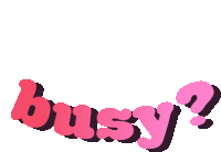 the word busy that is pink and red