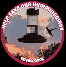 a sticker that says " help save our hummingbirds " on facebook