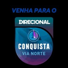 a sign that says venha para o direccional conquista via norte