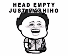 a cartoon character is holding a picture of a man and says head empty just mashiho .