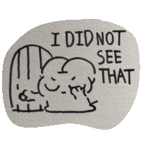 a drawing of a person with the words " i did not see that " written on it