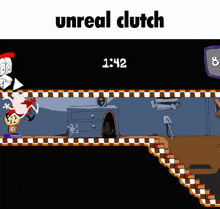 a screenshot of a video game that says unreal clutch at the top