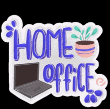 a sticker that says `` home office '' with a laptop and a plant .