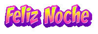 the word feliz noche is written in a colorful font