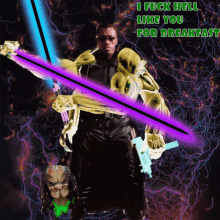 a poster of a man holding a purple sword with the words " i fuck hell like you for breakfast " on it