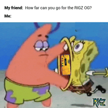 a cartoon of patrick and spongebob talking about rigz og