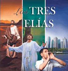 a poster for los tres elias shows a man shouting