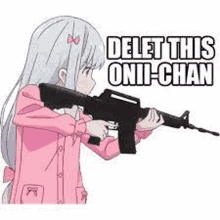 a girl in a pink shirt is holding a gun and saying `` delete this onii-chan '' .