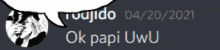 a black and white image of a man with a speech bubble that says " ok papi uwu "