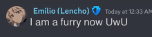 a screenshot of emilio 's discord says i am a furry now uwu