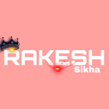 a pink background with the name rakesh sikha