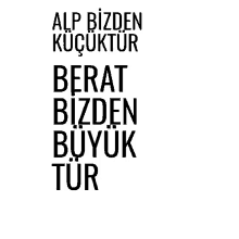 alp bizden küçüktür berat bizden buyuk tür written in black on a white background