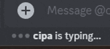 a message that says cipa is typing on it