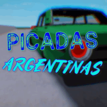 a green car is driving down a road with the words picadas argentinas on it