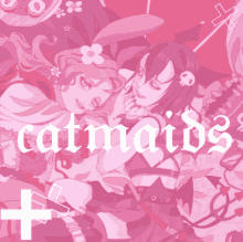 a pink poster with two girls and the words catmaids on it