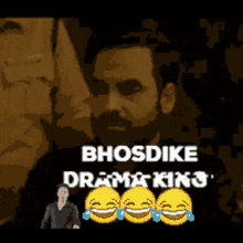 a man with a beard is standing in front of a poster that says bhosdike drama king