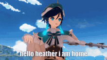 a cartoon character says hello heather i am home while holding a sword