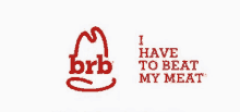 i have to beat my meat logo on a white background .