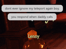 a video game character named lenny is talking to someone