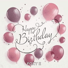 a birthday card with balloons and the name foxy e