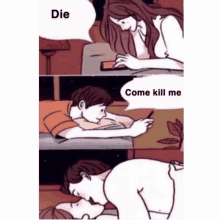 a cartoon of a man and woman kissing with the words die come kill me