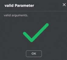 a screenshot of a valid parameter window with a green check mark and a ok button .