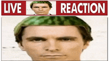 a picture of a man with green hair and the words " live reaction "