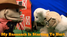 two stuffed animals are standing next to each other with the words " my baaaack is starting to hurt " above them