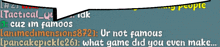 a screenshot of a speech bubble that says ' tactical_yt cuz im famous '