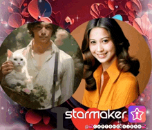 a picture of a man holding a cat and a picture of a woman with starmaker written in the corner