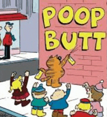 a cartoon of a group of children standing in front of a sign that says poop butt .