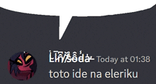 a speech bubble that says today at 01:38 toto ide na eleriku on it