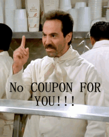 a man in a white chef 's coat says " no coupon for you "