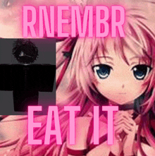 a picture of a girl with the words " rnembr eat it " next to it