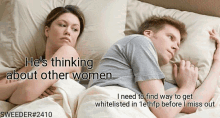 a man and a woman laying in bed with a caption that says he 's thinking about other women