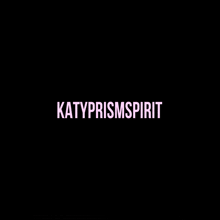 a black background with the words katyprismspirit written in pink .