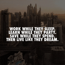 a city skyline with a quote about work while they sleep