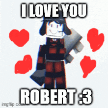 a picture of a minecraft character that says " i love you robert "