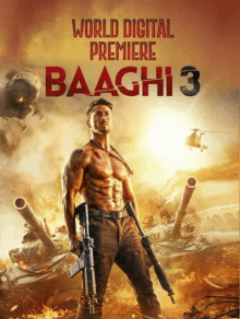 a movie poster for baaghi 3 shows a shirtless man holding a gun in front of tanks .