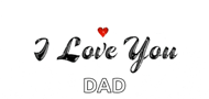 a white background with the words i love you dad and a red heart