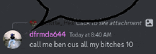 a screenshot of a discord conversation between dfrmda644 and ben cus