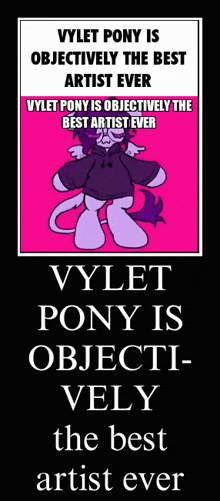 vylet pony is objectively the best artist ever vylet pony is objecti-vely the best artist ever