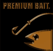 a poster for premium bait with a fish hook