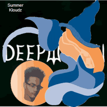 a poster for summer kloudz 's deep i