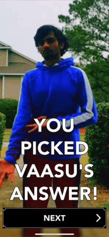 a man in a blue hoodie with the words you picked vaasu 's answer below him