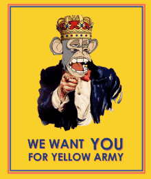 a poster that says we want you for yellow army on it