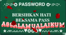 a green sign that says password bersama pass assalamu'alaikum